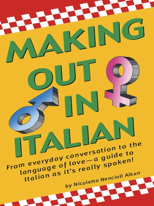 Title details for Making Out in Italian by Nicoletta Nencioli Aiken - Available